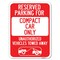 Signmission Reserved Parking for Compact Car Only Unauthorized Vehicles Towed Away, A-1824-23122 A-1824-23122 - alternate 1